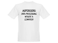 Thumbnail for Aspergers: Data Processing Without a Computer White Tshirt Black Print - TshirtNow.net