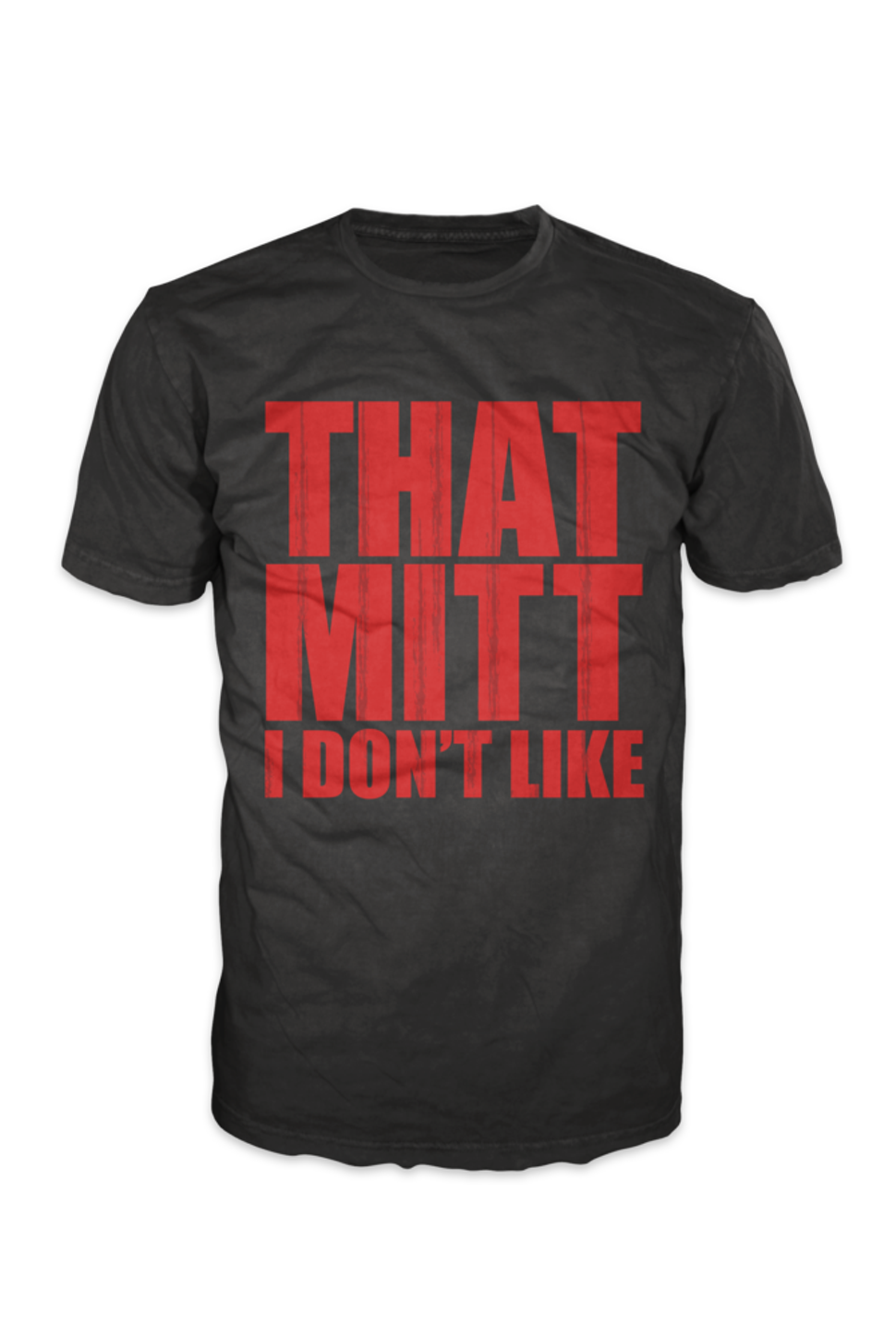That Mitt I Don't Like Tshirt Black With Red Print - TshirtNow.net