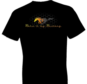 Make it My Mustang Tshirt - TshirtNow.net - 1
