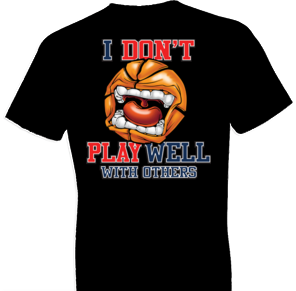 Dont' Play Well Basketball Tshirt - TshirtNow.net - 1