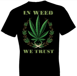In Weed We Trust Tshirt - TshirtNow.net