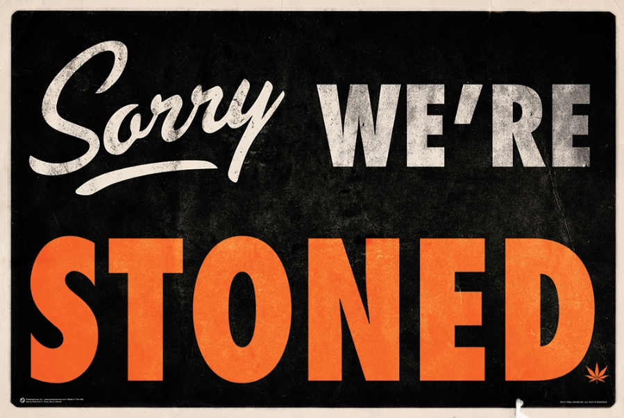 Sorry We're Stoned Poster - TshirtNow.net