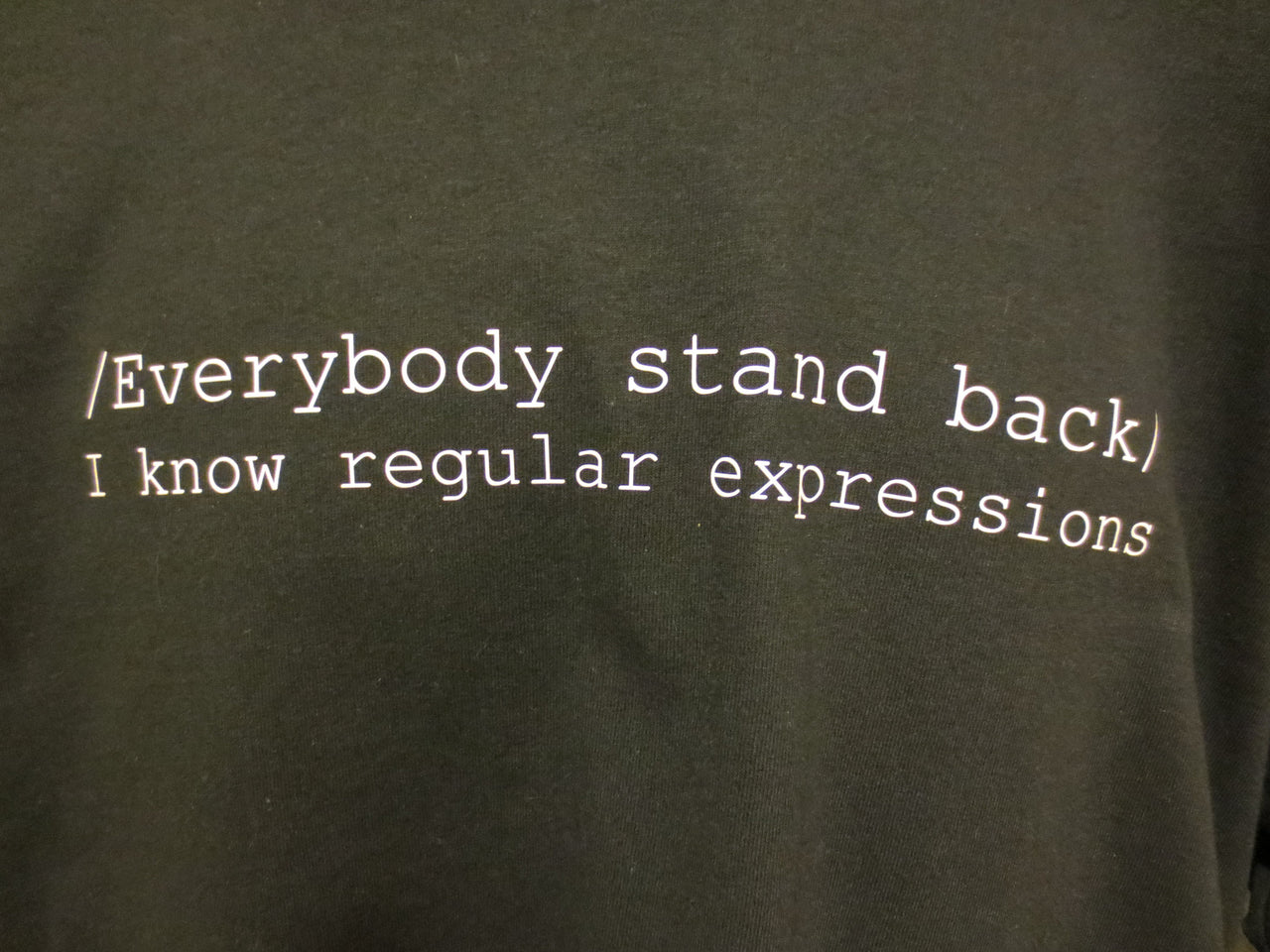 Everybody Stand Back: I Know Regular Expressions Tshirt: Black With White Print - TshirtNow.net - 4