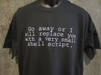 Thumbnail for Go Away or I will Replace you With a Very Small Shell Script Tshirt: Black With White Print - TshirtNow.net - 4