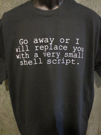 Thumbnail for Go Away or I will Replace you With a Very Small Shell Script Tshirt: Black With White Print - TshirtNow.net - 5