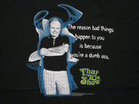 Thumbnail for That 70's Show The Reason Bad Things Happen To You Dumbass Black Tshirt Size L - TshirtNow.net - 2