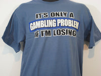 Thumbnail for Gambling Problem Tshirt: Blue Colored Tshirt - TshirtNow.net - 1