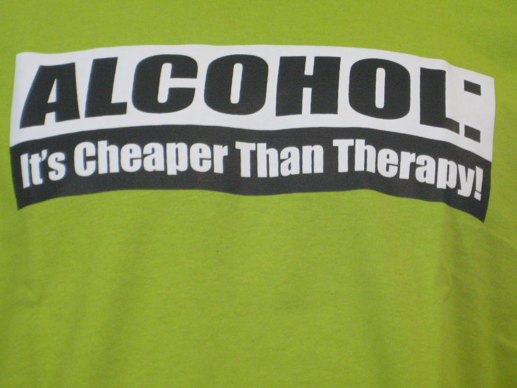 Alcohol It's Cheaper Than Therapy Tshirt: Lime Green Colored Tshirt - TshirtNow.net - 2