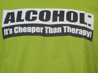 Thumbnail for Alcohol It's Cheaper Than Therapy Tshirt: Lime Green Colored Tshirt - TshirtNow.net - 2