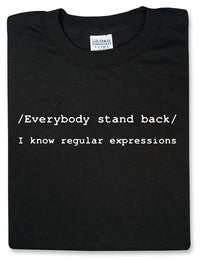 Thumbnail for Everybody Stand Back: I Know Regular Expressions Tshirt: Black With White Print - TshirtNow.net - 1
