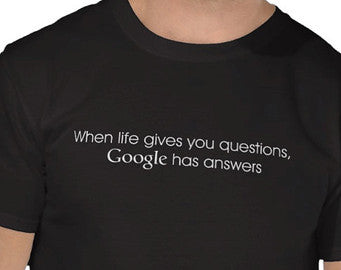 Google Has Answers Black Tshirt White Print - TshirtNow.net
