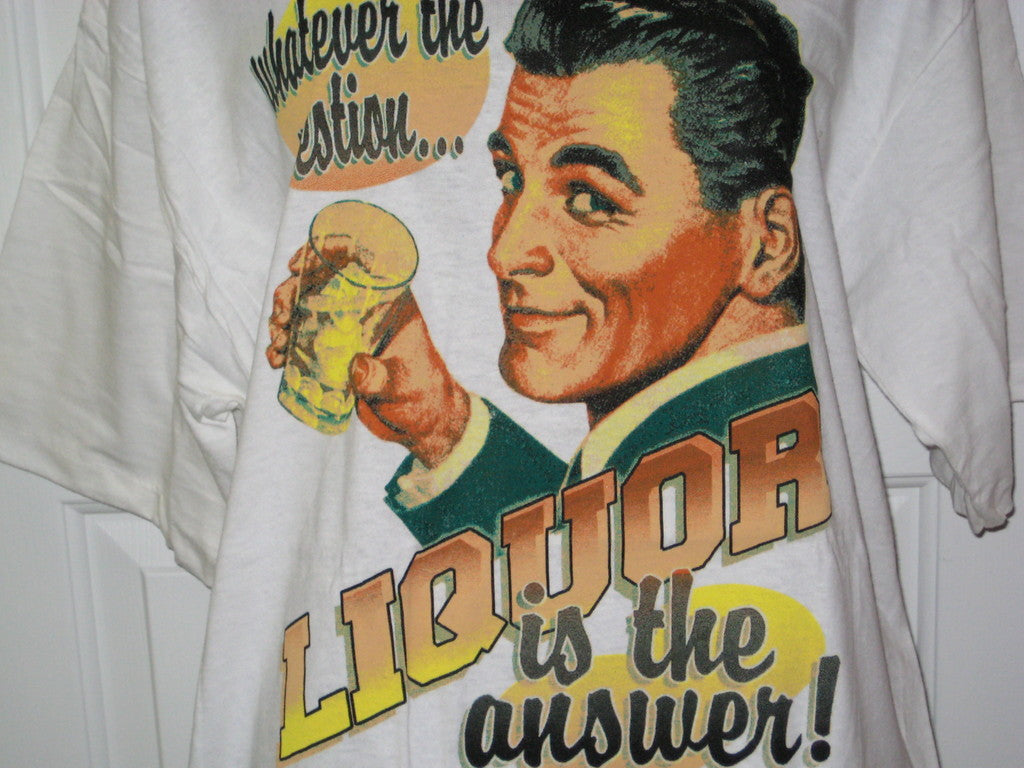 Whatever The Question, Liquor is The Answer Adult White Size L Large Tshirt - TshirtNow.net - 1