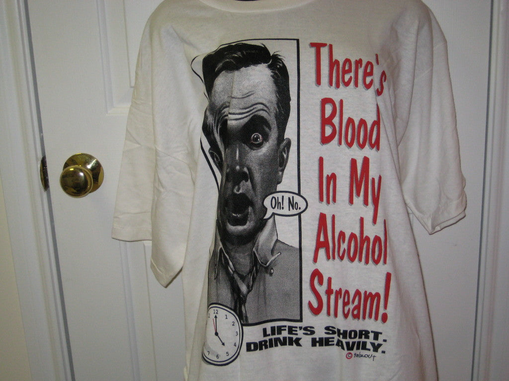 There's Blood in My Alcohol Stream Adult White Size XL Extra Large Tshirt - TshirtNow.net - 2