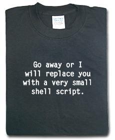 Go Away or I will Replace you With a Very Small Shell Script Tshirt: Black With White Print - TshirtNow.net - 1