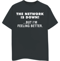 Thumbnail for The Network is Down Tshirt: Black With White Print - TshirtNow.net