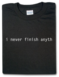 Thumbnail for I Never Finish Anyth Tshirt: Black With White Print - TshirtNow.net - 1