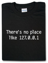 Thumbnail for There's No Place Like 127.0.0.1 Tshirt: Black With White Print - TshirtNow.net