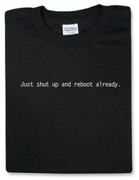 Thumbnail for Just Shut Up and Reboot Already Black Tshirt With White Print - TshirtNow.net