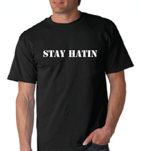 Thumbnail for Stay Hatin' Tshirt: Black With White Print - TshirtNow.net