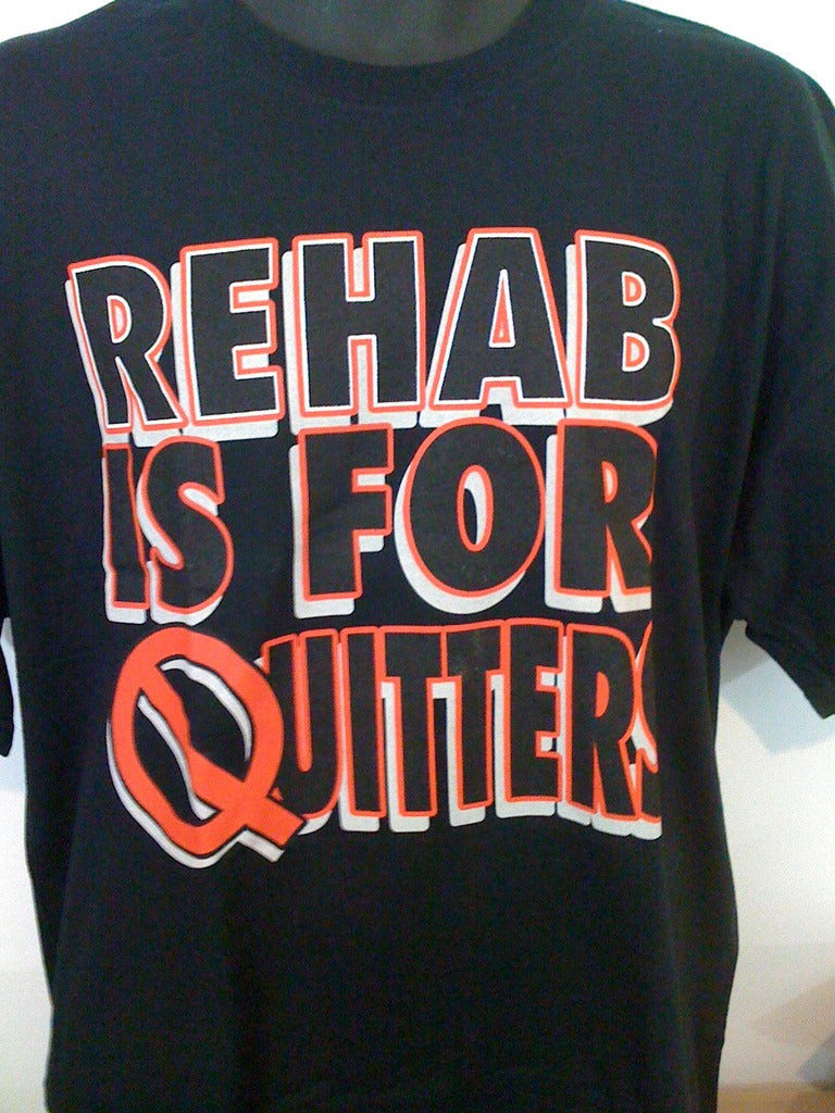 Rehab is For Quitters Tshirt: Black Colored Tshirt - TshirtNow.net - 1