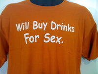 Thumbnail for Will Buy Drinks For Sex Tshirt: Orange Colored Tshirt - TshirtNow.net - 2