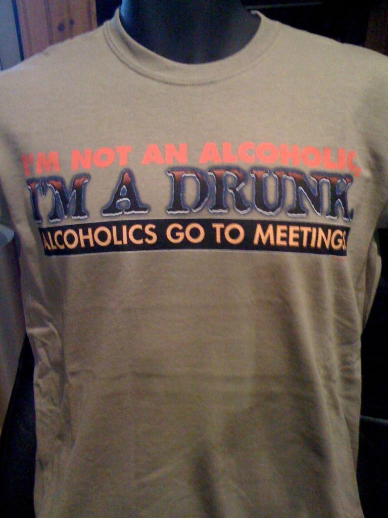 I'm Not an Alcoholic I'm a Drunk Alcoholics Go To Meetings Tshirt: Green Colored Tshirt - TshirtNow.net - 2