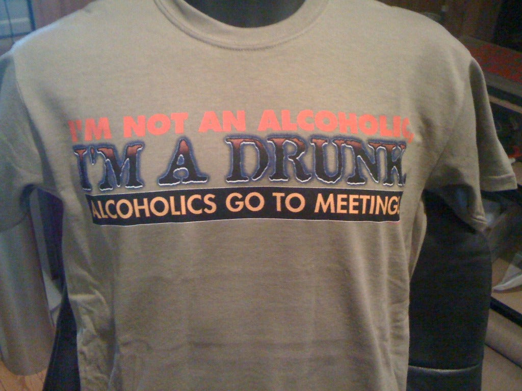 I'm Not an Alcoholic I'm a Drunk Alcoholics Go To Meetings Tshirt: Green Colored Tshirt - TshirtNow.net - 3