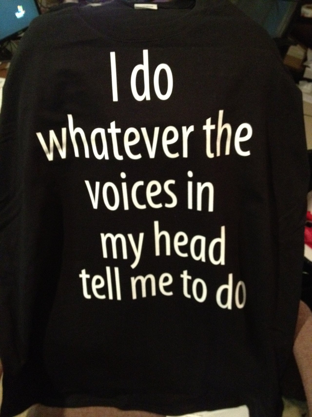 "I Do Whatever The Voices in My Head Tell Me to Do" Tshirt - TshirtNow - 2