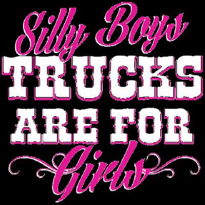 Trucks Are For Girls Country Tshirt - TshirtNow.net - 2