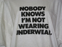 Thumbnail for Nobody Knows I'm Not Wearing Underwear TShirt - TshirtNow.net - 1