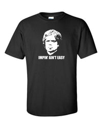 Thumbnail for Game Of Thrones Tyrion Lannister Impin' Ain't Easy Tshirt - TshirtNow.net - 38