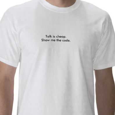 Talk is Cheap. Show Me The Code Tshirt: White With Black Print - TshirtNow.net