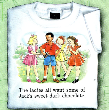 Childhood The Ladies All Want Some of Jack's Sweet Dark Chocolate White Tshirt - TshirtNow.net