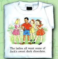 Thumbnail for Childhood The Ladies All Want Some of Jack's Sweet Dark Chocolate White Tshirt - TshirtNow.net